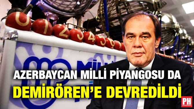 Azerbaycan Milli Piyangosu da Demirören’e Devredildi