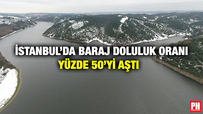 İstanbul’da Baraj Doluluk Oranı Yüzde 50’yi Aştı