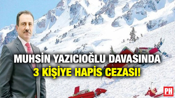 Muhsin Yazıcıoğlu Davasında 3 Kişiye Hapis Cezası!