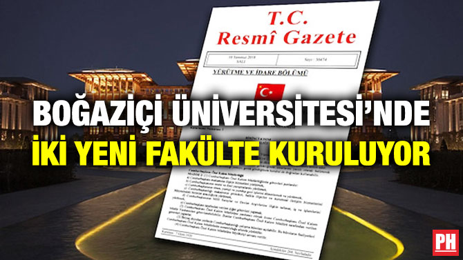 Boğaziçi Üniversitesi’nde İki Yeni Fakülte Kuruluyor