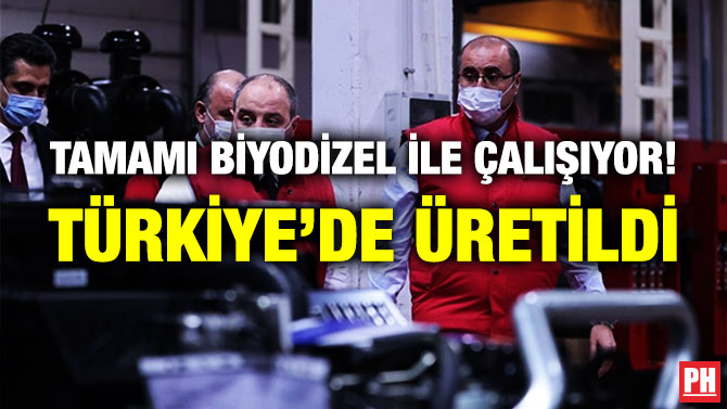 Tamamı Biyodizel ile Çalışıyor! Türkiye’de Üretildi