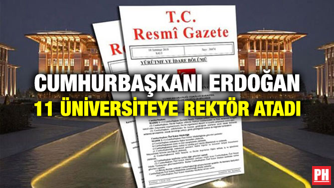 Cumhurbaşkanı Erdoğan 11 Üniversiteye Rektör Atadı