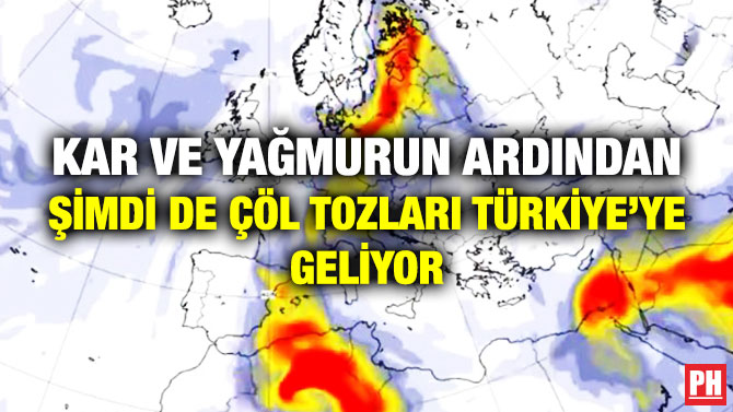 Kar ve Yağmurun Ardından Şimdi de Çöl Tozları Türkiye’ye Geliyor