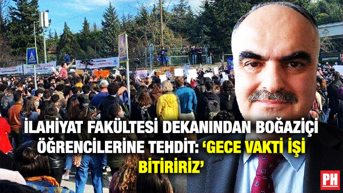 İlahiyat Fakültesi Dekanından Boğaziçi Öğrencilerine Tehdit: ‘Gece Vakti İşi Bitiririz’