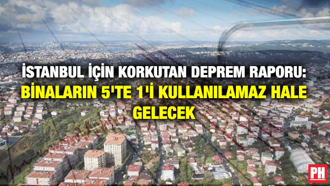 İstanbul için Korkutan Deprem Raporu: Binaların 5’te 1’i Kullanılamaz Hale Gelecek