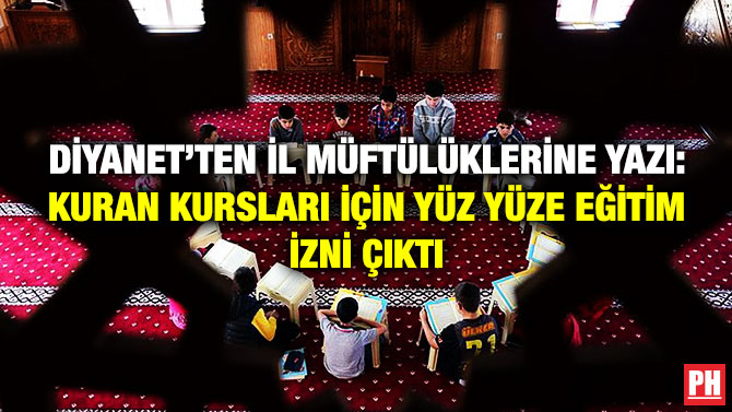 Diyanet’ten İl Müftülüklerine Yazı: Kuran Kursları için Yüz Yüze Eğitim İzni Çıktı