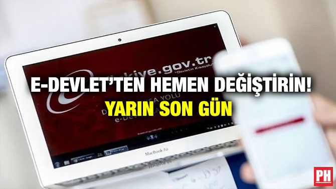 E-devlet’ten Hemen Değiştirin! Yarın Son Gün