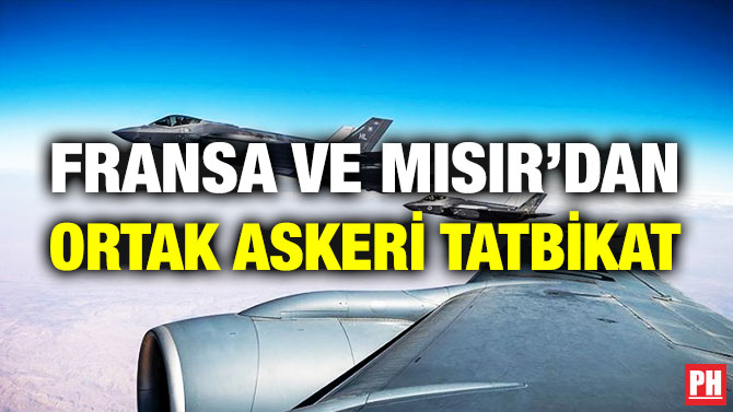 Fransa ve Mısır’dan Ortak Askeri Tatbikat