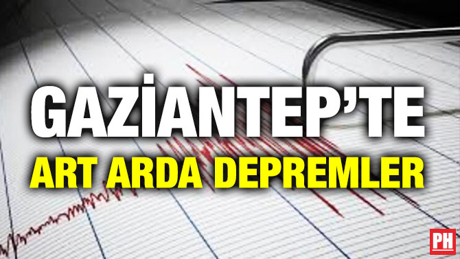 Gaziantep’te Art Arda Depremler