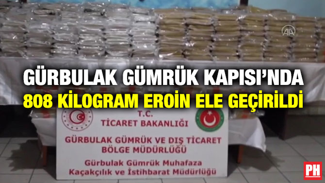 Gürbulak Gümrük Kapısı’nda 808 Kilogram Eroin Ele Geçirildi