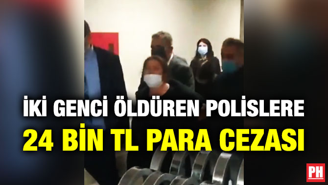 İki Genci Öldüren Polislere 24 Bin TL Para Cezası