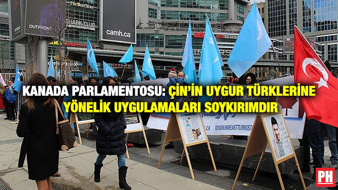Kanada Parlamentosu: Çin’in Uygur Türklerine Yönelik Uygulamaları Soykırımdır