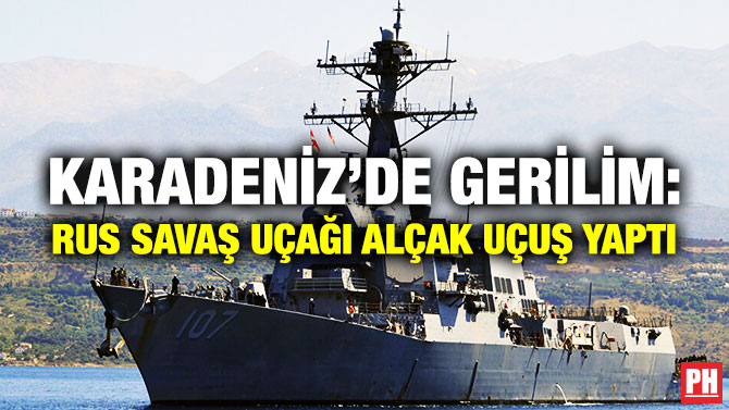 Karadeniz’de Gerilim: Rus Savaş Uçağı Alçak Uçuş Yaptı
