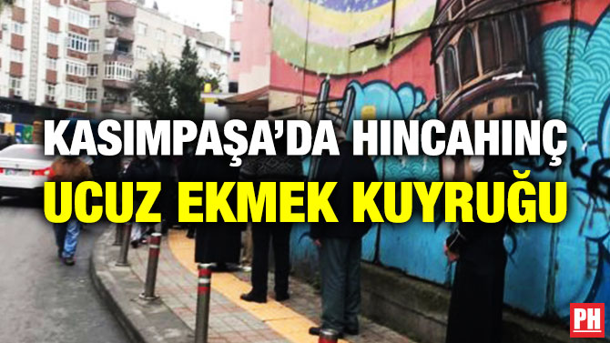 Kasımpaşa’da Hıncahınç Ucuz Ekmek Kuyruğu