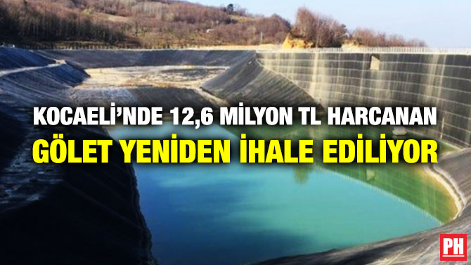 Kocaeli’de 12,6 Milyon TL Harcanan Gölet Yeniden İhale Ediliyor