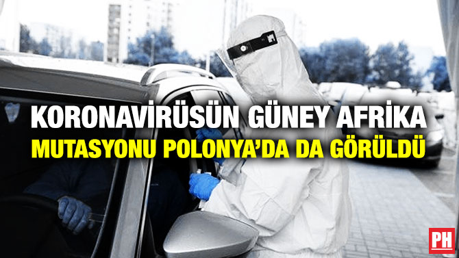 Koronavirüsün Güney Afrika Mutasyonu Polonya’da da Görüldü