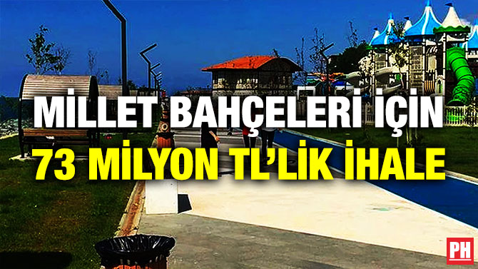 Millet Bahçeleri için 73 Milyon TL’lik İhale