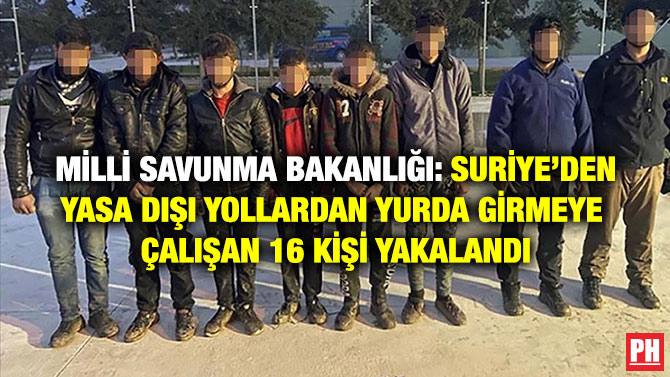 Milli Savunma Bakanlığı: Suriye’den Yasa Dışı Yollardan Yurda Girmeye Çalışan 16 Kişi Yakalandı