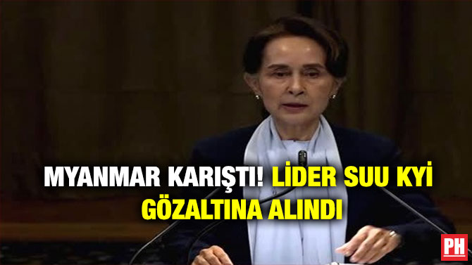 Myanmar Karıştı! Lider Suu Kyi Gözaltına Alındı