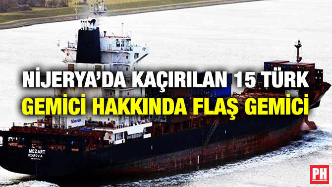 Nijerya’da Kaçırılan 15 Türk Gemici Hakkında Flaş Gelişme