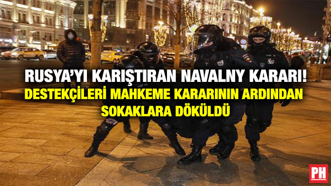 Rusya’yı Karıştıran Navalny Kararı! Destekçileri mahkeme kararının Ardından Sokaklara Döküldü
