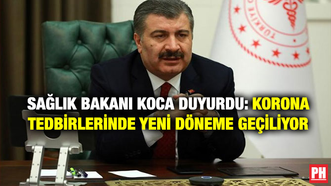 Sağlık Bakanı Koca Duyurdu: Korona Tedbirlerinde Yeni Döneme Geçiliyor