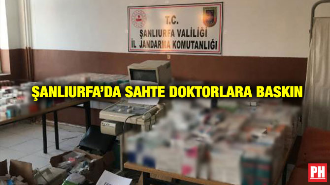 Şanlıurfa’da Sahte Doktorlara Baskın