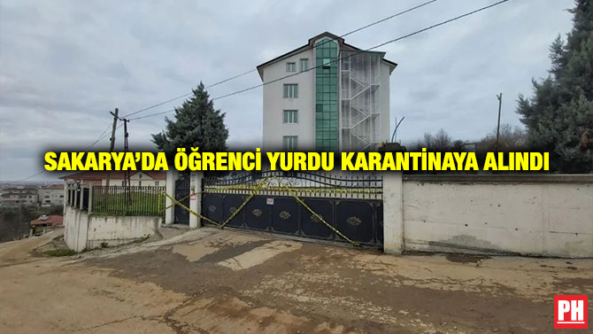Sakarya’da Öğrenci Yurdu Karantinaya Alındı
