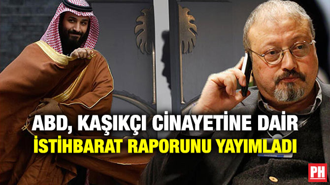 ABD, Kaşıkçı Cinayetine Dair İstihbarat Raporunu Yayımladı