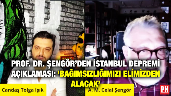 Prof. Dr. Şengör’den İstanbul Depremi Açıklaması: ‘Bağımsızlığımızı Elimizden Alacak’