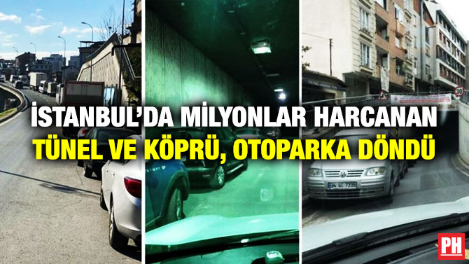 İstanbul’da Milyonlar Harcanan Tünel ve Köprü, Otoparka Döndü