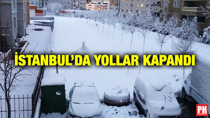 İstanbul’da Yollar Kapandı