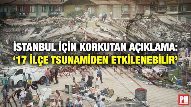 İstanbul için Korkutan Açıklama: ’17 İlçe Tsunamiden Etkilenebilir’