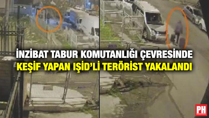 İnzibat Tabur Komutanlığı Çevresinde Keşif Yapan IŞİD’li Terörist Yakalandı