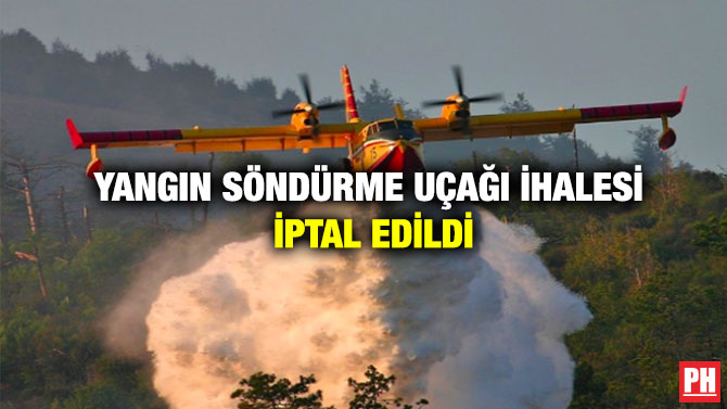 Yangın Söndürme Uçağı İhalesi İptal Edildi