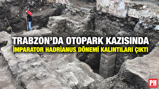 Trabzon’da Otopark Kazısında İmparator Hadrianus Dönemi Kalıntıları Çıktı