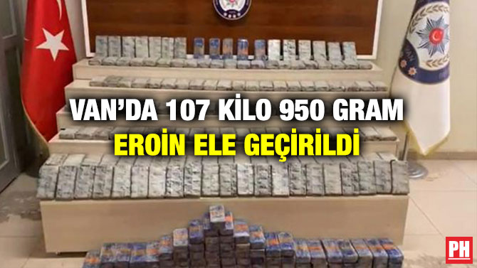 Van’da 107 Kilo 950 Gram Eroin Ele Geçirildi