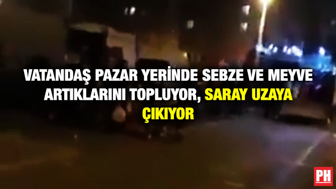 Vatandaş Pazar Yerinde Sebze ve Meyve Artıklarını Topluyor, Saray Uzaya Çıkıyor