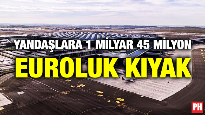 Yandaşlara 1 Milyar 45 Milyon Euroluk Kıyak