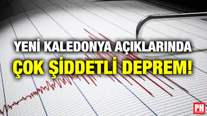 Yeni Kaledonya Açıklarında Çok Şiddetli Deprem!