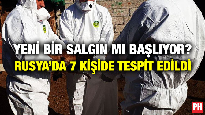 Yeni Bir Salgın mı Başlıyor? Rusya 7 Kişide Tespit Edildi