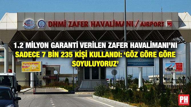 1.2 Milyon Garanti Verilen Zafer Havalimanı’nı Sadece 7 Bin 235 Kişi Kullandı: ‘Göz Göre Göre Soyuluyoruz’
