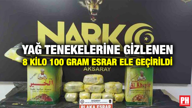 Yağ Tenekelerine Gizlenen 8 Kilo 100 Gram Esrar Ele Geçirildi