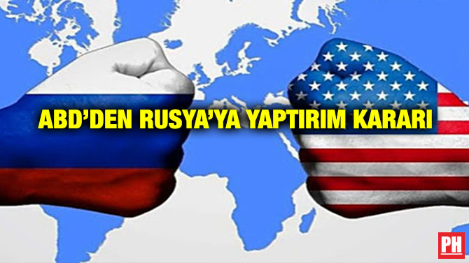 ABD’den Rusya’ya Yaptırım Kararı