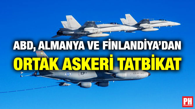 ABD, Almanya ve Finlandiya’dan Ortak Askeri Tatbikat