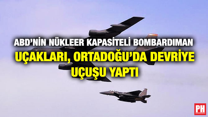 ABD’nin Bombardıman Uçakları, Ortadoğu’da Devriye Uçuşu Yaptı