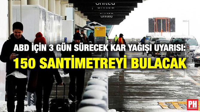 ABD için 3 Gün Sürecek Kar Uyarısı: 150 Santimetreyi Bulacak