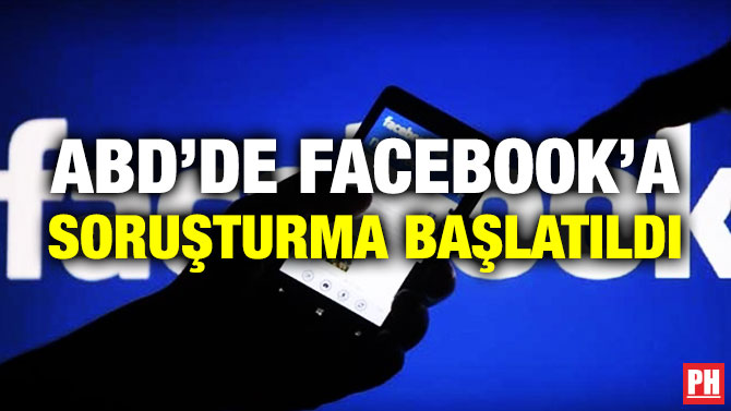 ABD’de Facebook’a Soruşturma Başlatıldı
