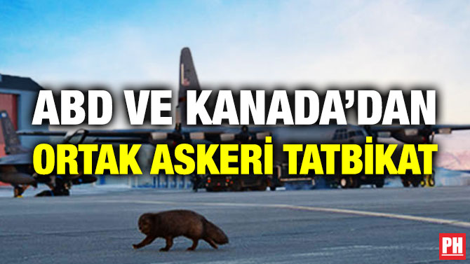 ABD ve Kanada’dan Ortak Askeri Tatbikat