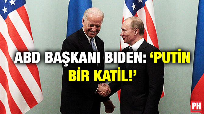 ABD Başkanı Biden: ‘Putin Bir Katil!’